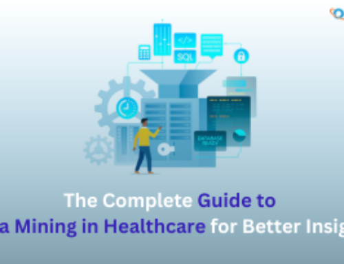 The Complete Guide to Data Mining in Healthcare for Better Insights